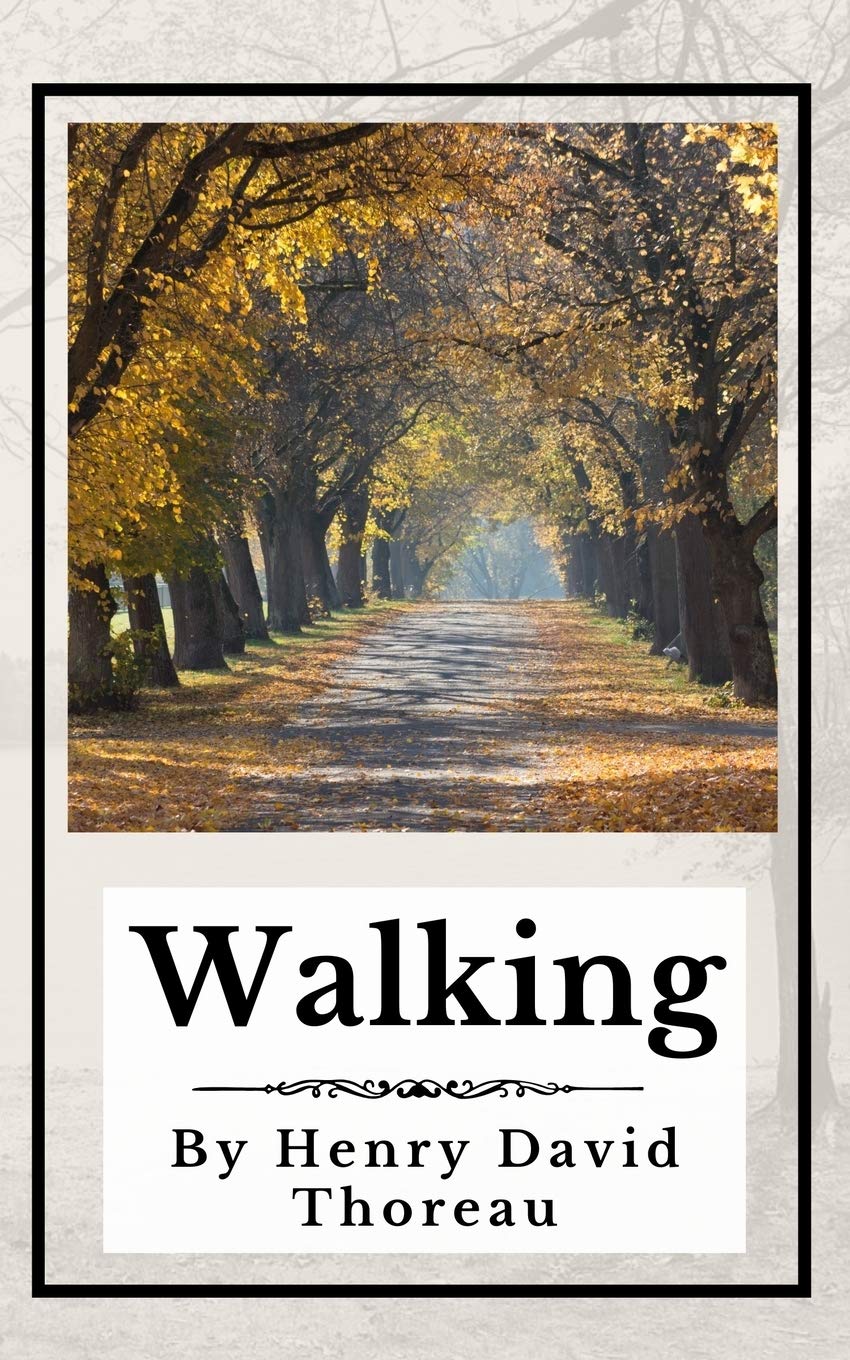 Walking (Annotated): Original 1862 Edition