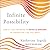 Infinite Possibility: How to Use the Ideas of Neville Goddard to Create the Life You Want