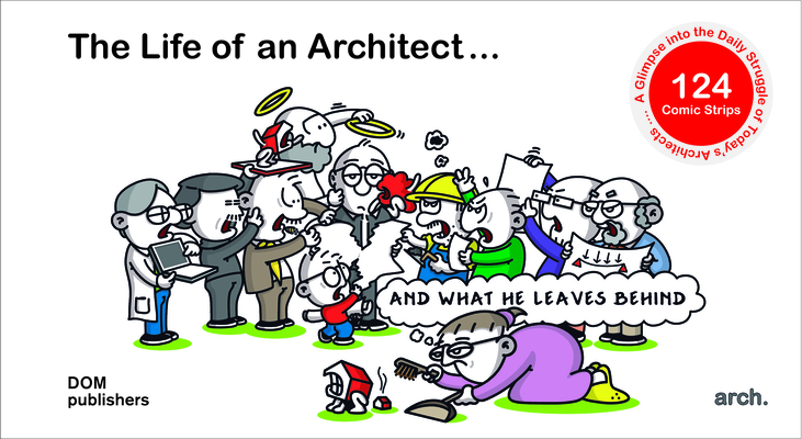 The Life of an Architect: and What He Leaves Behind