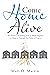 Come Home Alive by Mari D. Martin