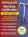 Med Surg Certification Review Book: CMSRN Study Guide and Medical Surgical (RN-BC) Exam Prep with Practice Test Questions: [5th Edition]