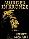 Murder in Bronze by Herbert L. McNary