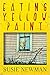 Eating Yellow Paint