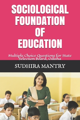 SOCIOLOGICAL FOUNDATION OF EDUCATION: Multiple Choice Questions for State Selection Board, Odisha