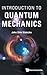 Introduction to Quantum Mechanics by John Dirk Walecka