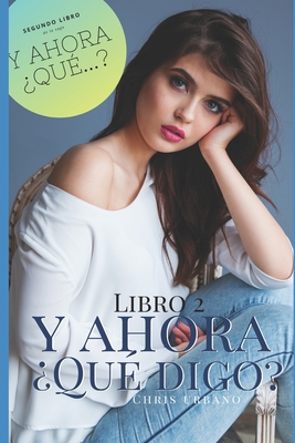 Y ahora ¿Qué digo? (Spanish Edition)