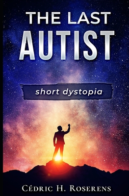 The Last Autist: Short Dystopia (Caspie)