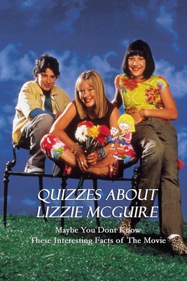 Quizzes About Lizzie McGuire: Maybe You Dont Know These Interesting Facts of The Movie