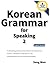 Korean Grammar for Speaking 2, written by Songwon Korean lang... by Songwon