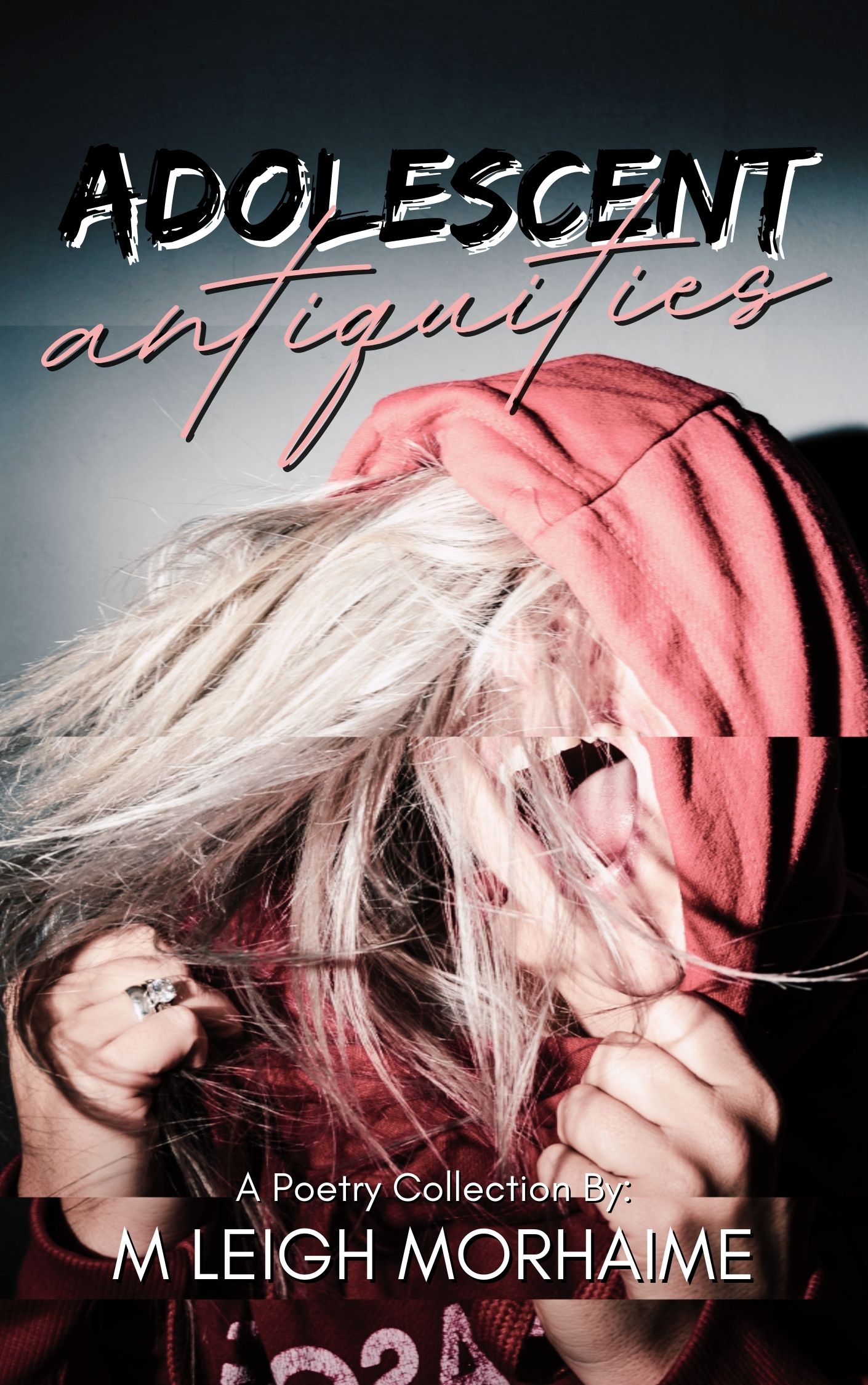 Adolescent Antiquities: A Poetry Collection