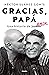 Gracias, papá by Hector Suarez Gomis