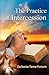 The Practice of Intercession (Prayer Power Series)