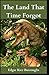 The Land That Time Forgot: Edgar Rice Burroughs ( Novel, Science Fiction, Lost world, Reference work, Classics, Literature ) [Annotated]