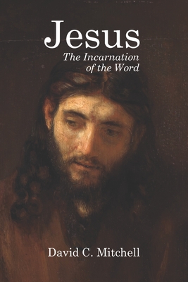 Jesus: The Incarnation of the Word