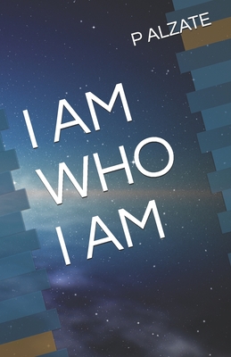 I AM WHO I AM