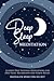 DEEP SLEEP MEDITATION: Guided Deep Sleeping Meditations for Deep Sleep, Relaxation and Stress Relief.