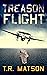 Treason Flight by T.R. Matson