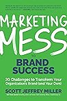 Marketing Mess to Brand Success by Scott Jeffrey Miller