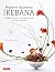 Modern Japanese Ikebana: Elegant Flower Arrangements for Your Home (Contains 42 Projects)