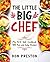 The Little Big Chef: My First Kids Cookbook, 100 Fun and Easy Recipes