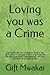 Loving you was a Crime: The...
