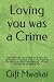 Loving you was a Crime by Gift Mwakai