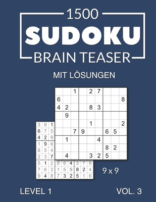 1500 Sudoku Brain Teaser mit Lösungen: Level 1 Volume 3 (German Edition)