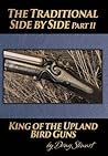 The Traditional Side by Side: King of the Upland Bird Guns Part Two