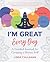I'M GREAT Every Day: A Guid...