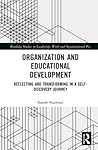 Organization and Education Development (Routledge Studies in Leadership, Work and Organizational Psychology)