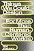Things We Could Design: For More Than Human-Centered Worlds (Design Thinking, Design Theory)
