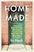 Home Made: A Story of Grief, Groceries, Showing Up--and What We Make When We Make Dinner