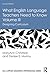 What English Language Teachers Need to Know Volume III (ESL & Applied Linguistics Professional Series)