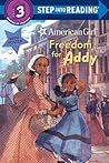Freedom for Addy (American Girl) (Step into Reading) Freedom for Addy (American Girl) (Step into Reading)