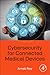 Cybersecurity for Connected Medical Devices