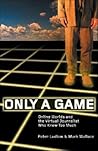 Only a Game: Online Worlds And the Journalist Who Knew Too Much