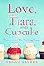 Love, a Tiara, and a Cupcak...