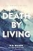Death by Living: Life Is Meant to Be Spent