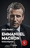 Emmanuel Macron, Vérités et légendes (French Edition)