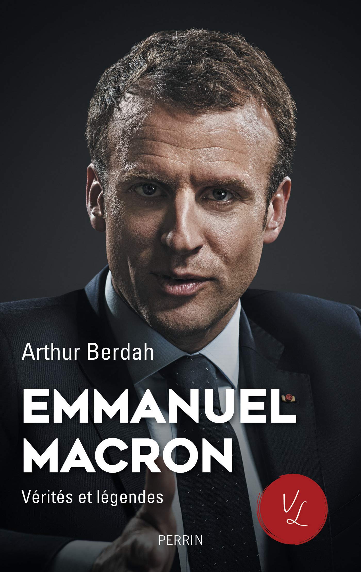 Emmanuel Macron, Vérités et légendes (French Edition)
