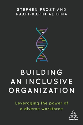 Building an Inclusive Organization: Leveraging the Power of a Diverse Workforce (Paperback)