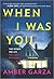 When I Was You: A Novel