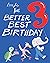 The Better Best Birthday 3:...