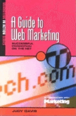 The Guide to Web Marketing: Successful Promotion on the Net