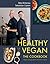 Healthy Vegan The Cookbook: Vegan Cooking Meets Nutrition Science