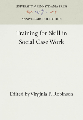 Training for Skill in Social Case Work (Anniversary Collection)