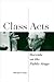 Class Acts: Derrida on the Public Stage (Perspectives in Continental Philosophy)