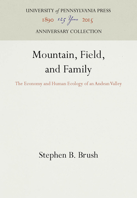 Mountain, Field, and Family: The Economy and Human Ecology of an Andean Valley