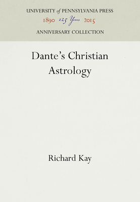 Dante's Christian Astrology (Anniversary Collection)