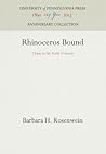 Rhinoceros Bound: Cluny in the Tenth Century (Anniversary Collection)